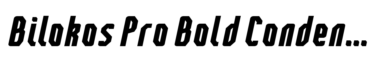 Bilokos Pro Bold Condensed Italic